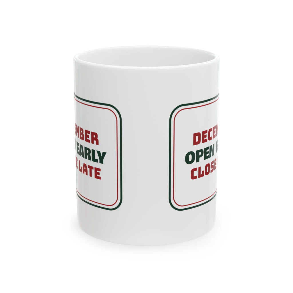Funny Retail Christmas Coffee Mug Open Early Close Late Smile Anyway