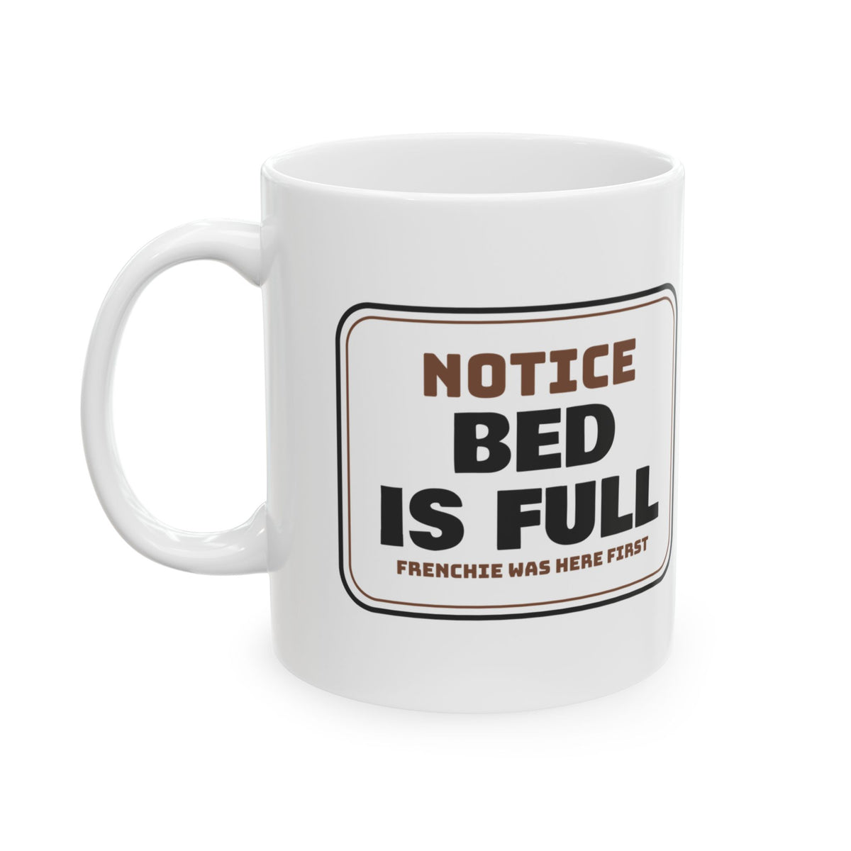 French Bulldog Coffee Mug Bed Is Full Frenchie