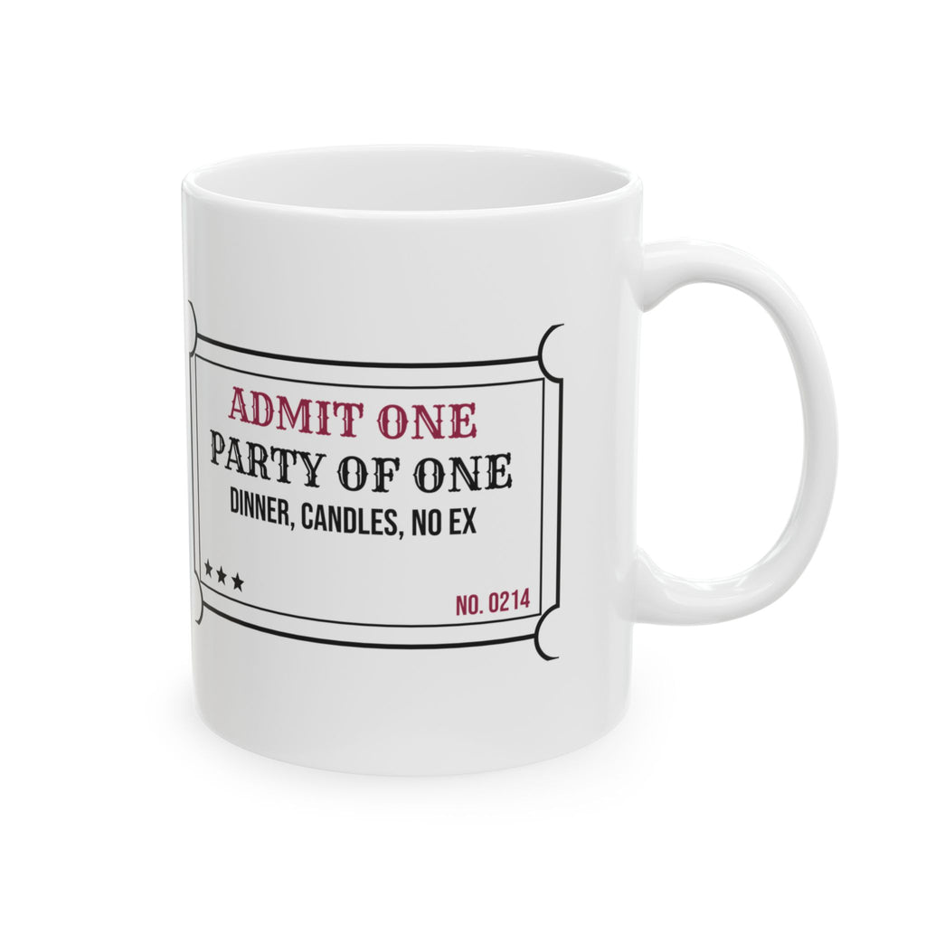 Funny Single Coffee Mug Party Of One Ticket Dinner For Her Him