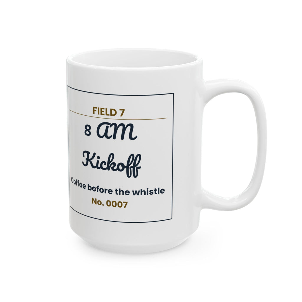 Funny Soccer Mom Coffee Mug 8 AM Kickoff Field 7 Ticket