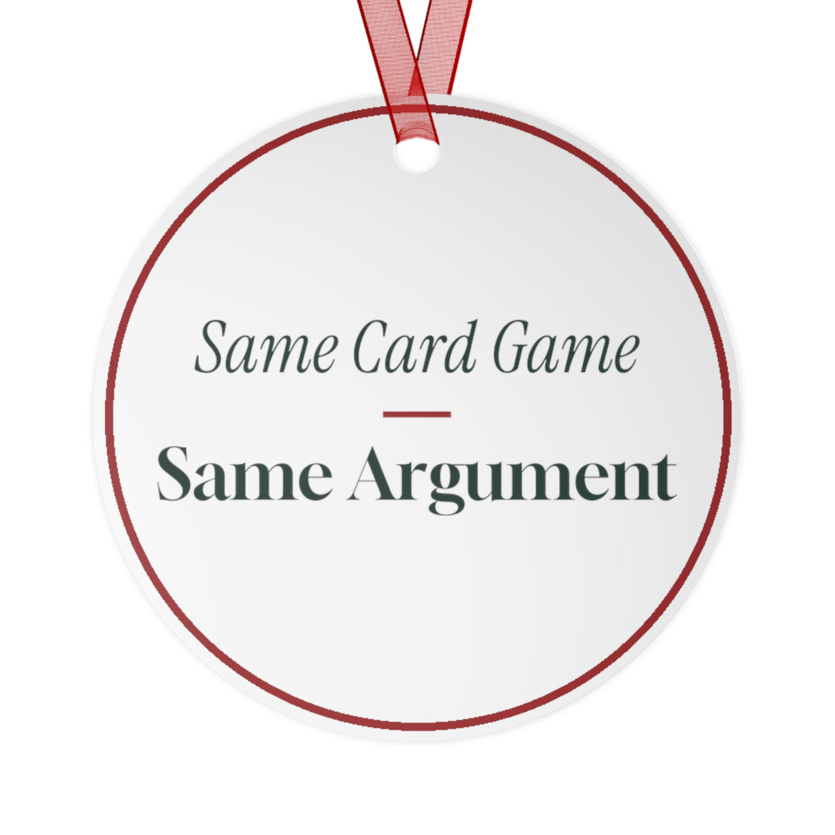 Funny Christmas Ornament Same Card Game Same Argument Family