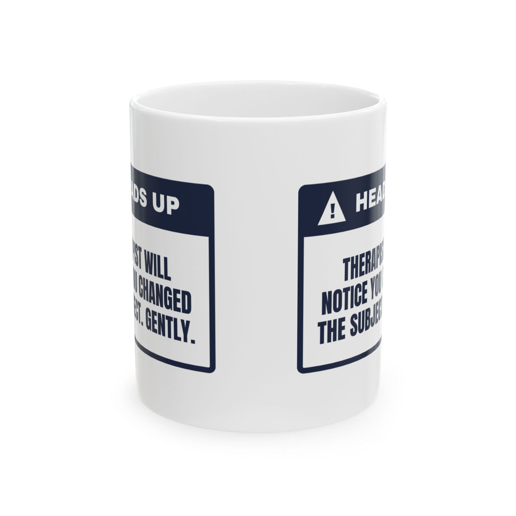 Funny Therapist Coffee Mug Noticed You Changed The Subject
