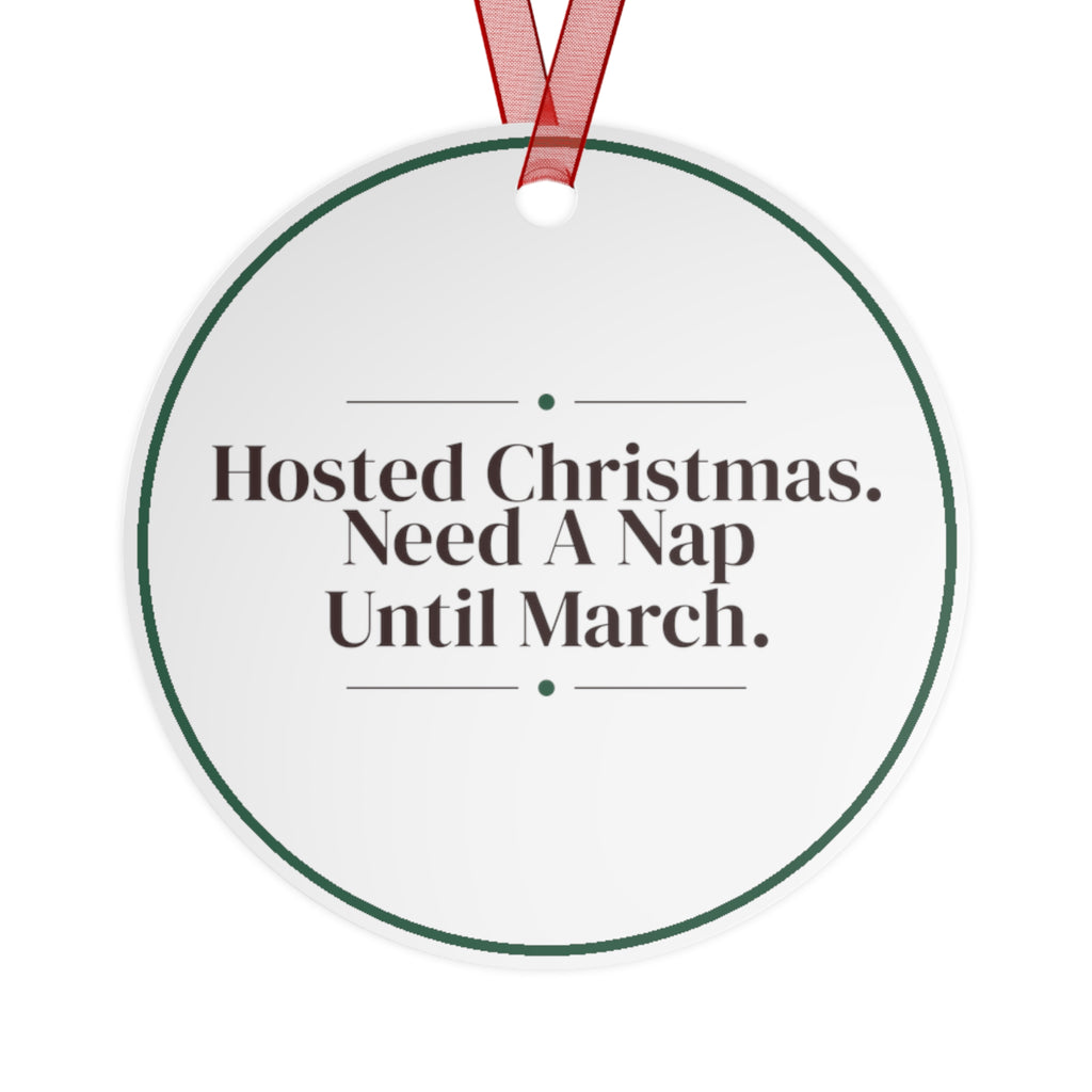 Funny Christmas Ornament Hosted Christmas Need A Nap Until March Decor