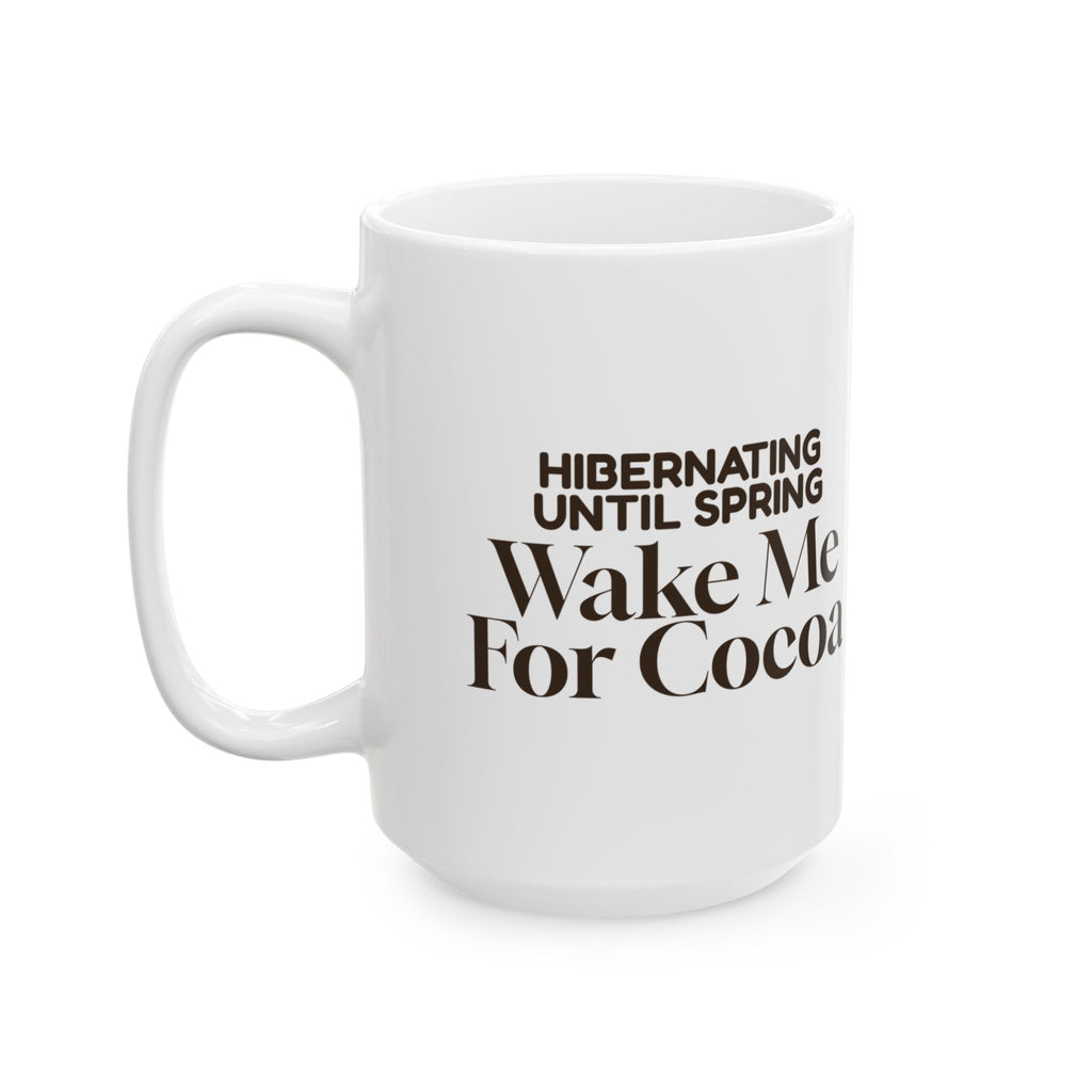 Cozy Winter Coffee Mug Hibernating Until Spring Wake Me For Cocoa