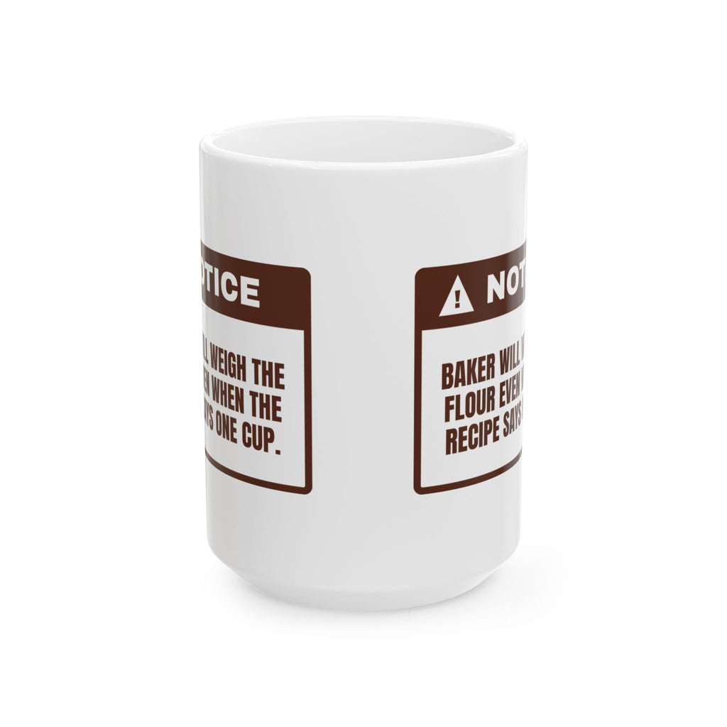 Funny Baker Coffee Mug Weighs The Flour Even When It Says Cups