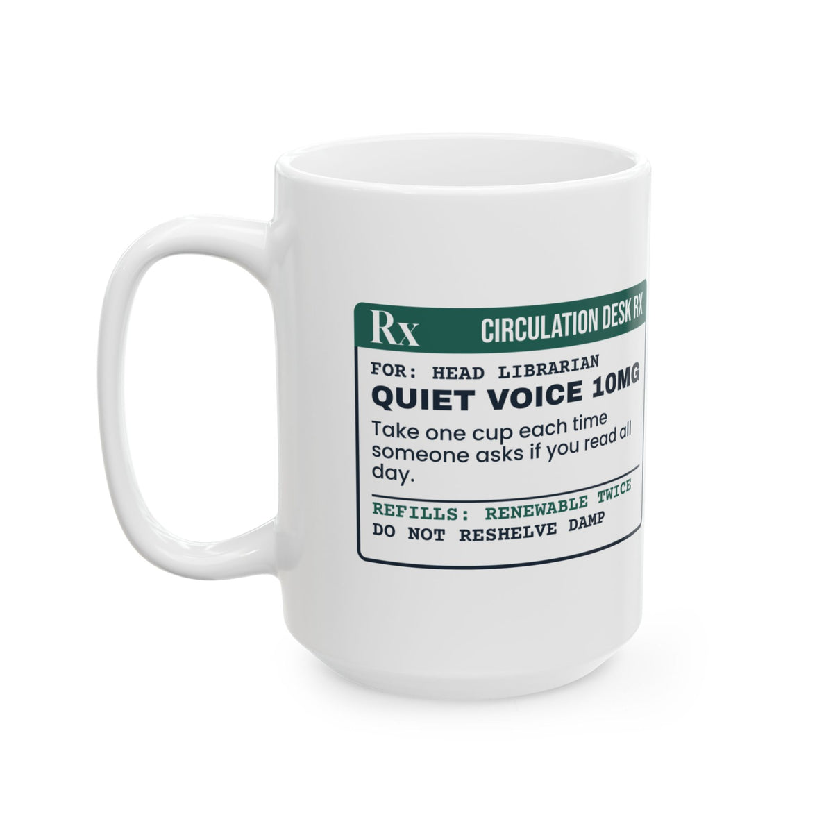 Funny Librarian Coffee Mug Quiet Voice 10mg Prescription Label