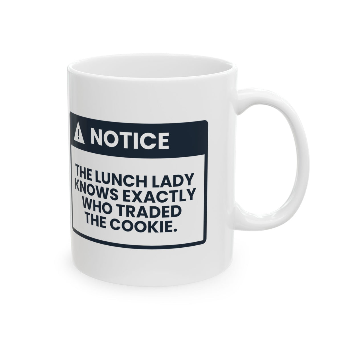 Funny Lunch Lady Coffee Mug Knows Who Traded The Cookie Notice