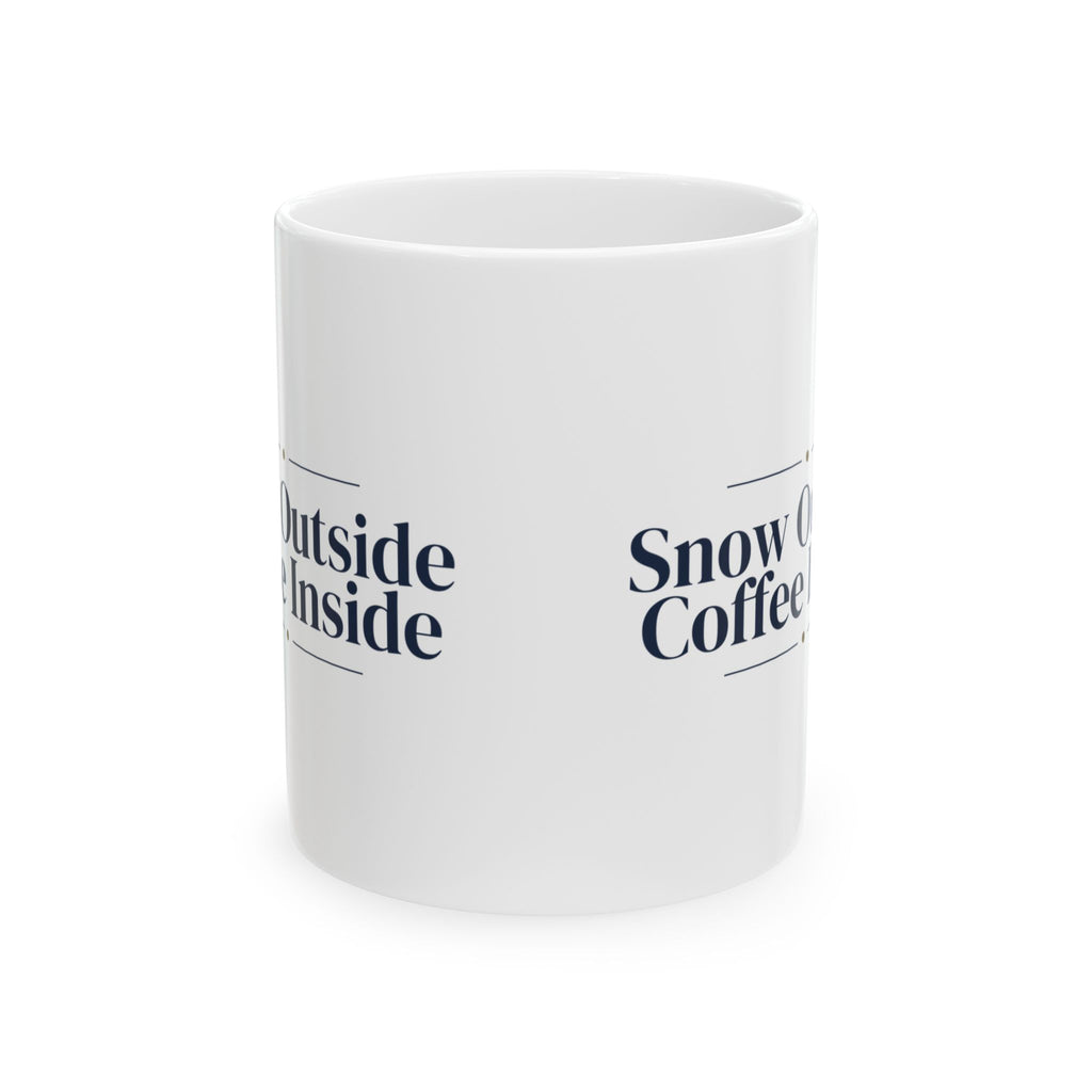 Christmas Coffee Mug Snow Outside Coffee Inside