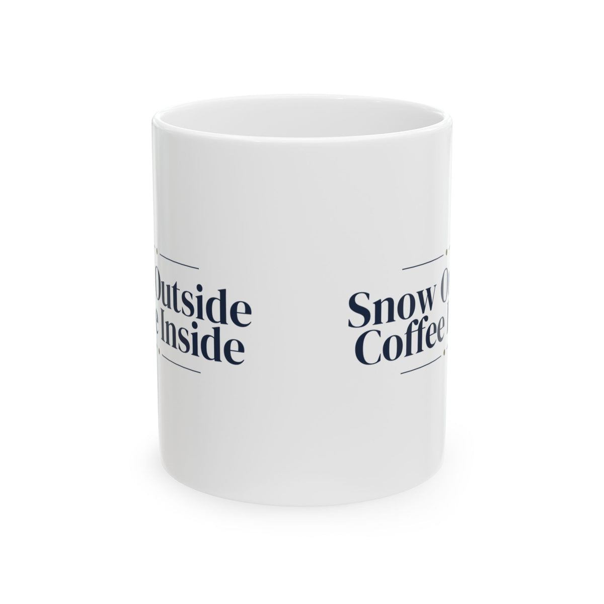 Christmas Coffee Mug Snow Outside Coffee Inside