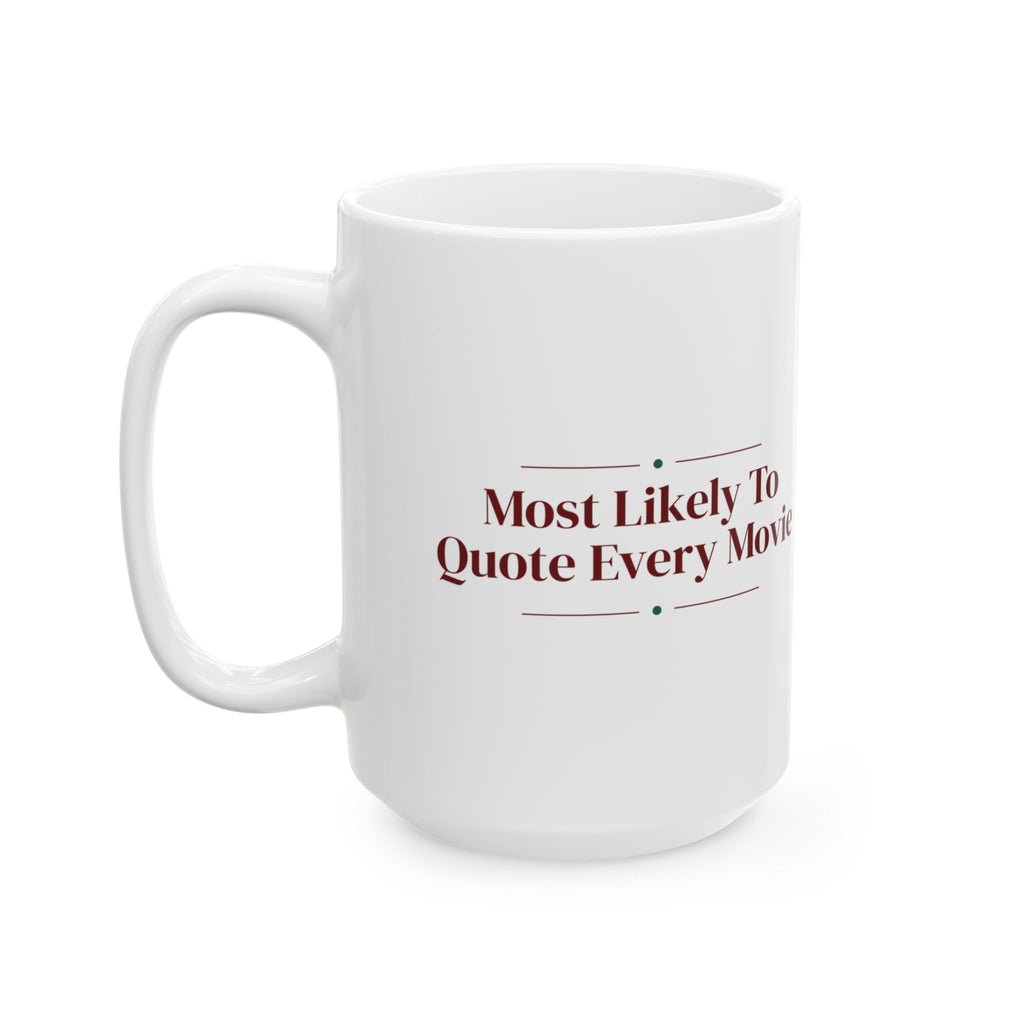 Funny Christmas Family Coffee Mug Most Likely To Quote Every Movie