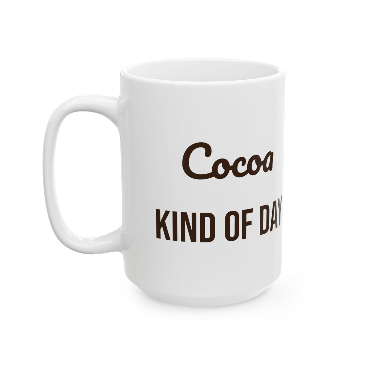 Hot Cocoa Coffee Mug Cocoa Kind Of Day Cozy Winter Mug