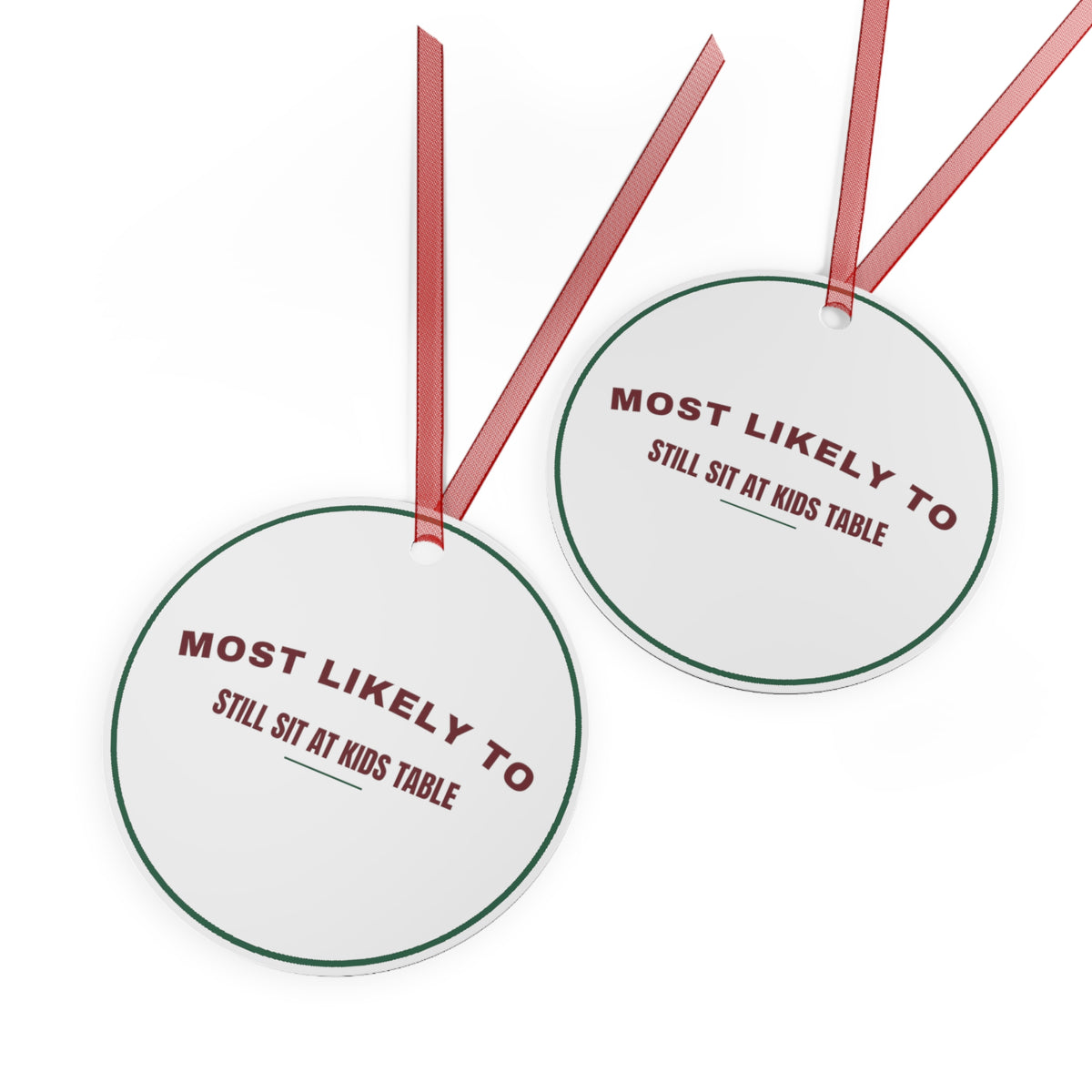 Funny Christmas Ornament Most Likely To Still Sit At Kids Table
