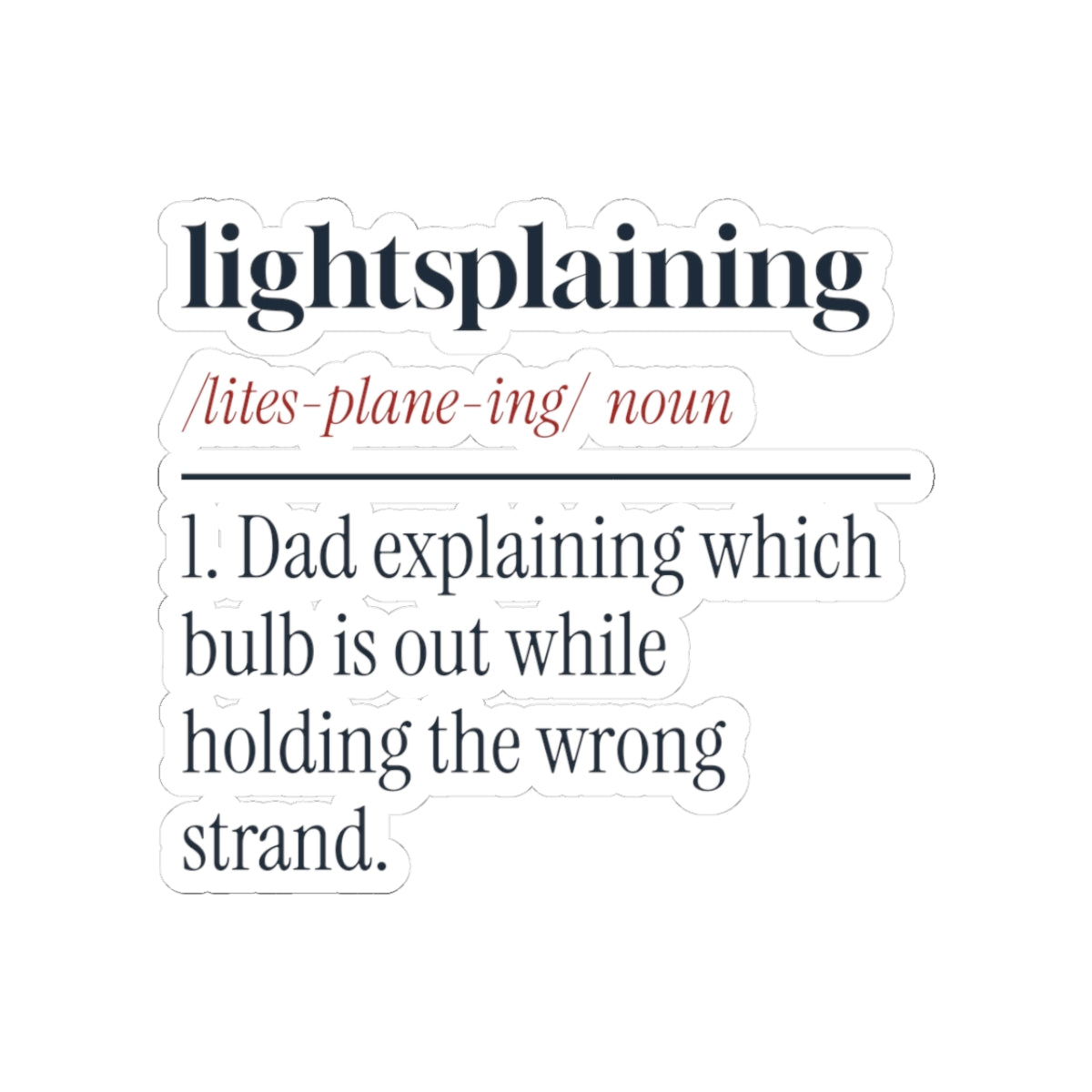 Funny Dad Christmas Sticker Lightsplaining Dictionary Definition