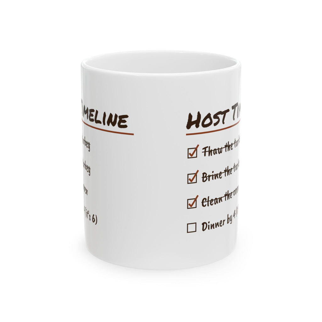Funny Thanksgiving Coffee Mug Host Timeline Dinner By 4 It's 6 For Hosts