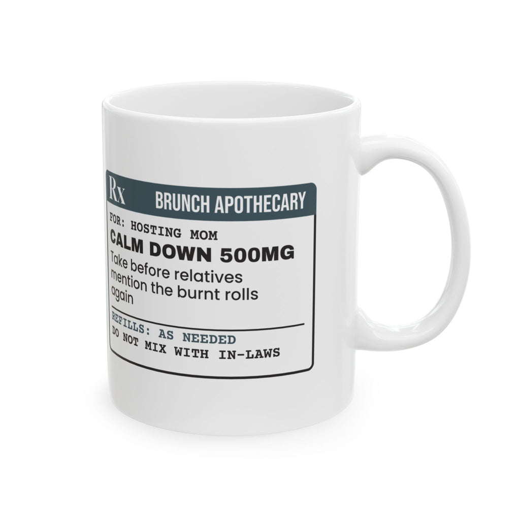 Funny Brunch Host Coffee Mug Calm Down Prescription For Mom