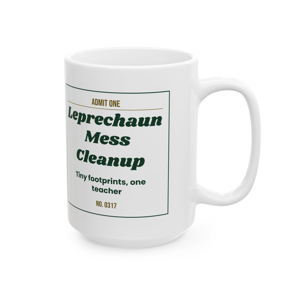 Funny St Patricks Day Teacher Coffee Mug Leprechaun Mess Cleanup Ticket