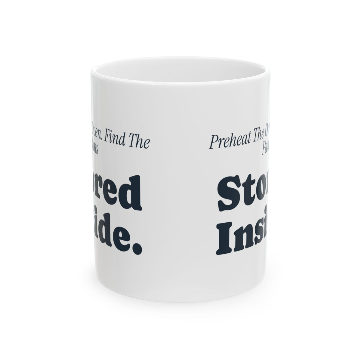 Funny Baking Coffee Mug Preheat The Oven Find The Pans Stored Inside