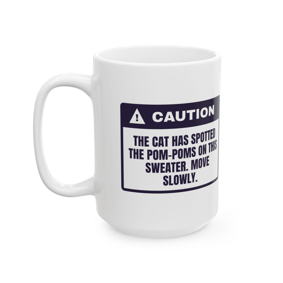 Funny Ugly Sweater Coffee Mug Cat Spotted The Pom-Poms Warning Label