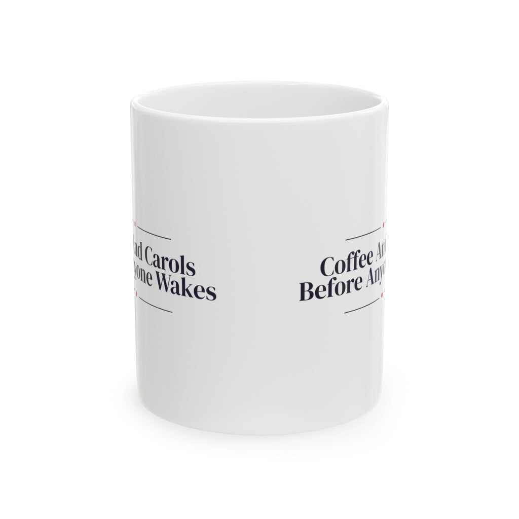 Christmas Morning Coffee Mug Coffee And Carols Before Anyone Wakes