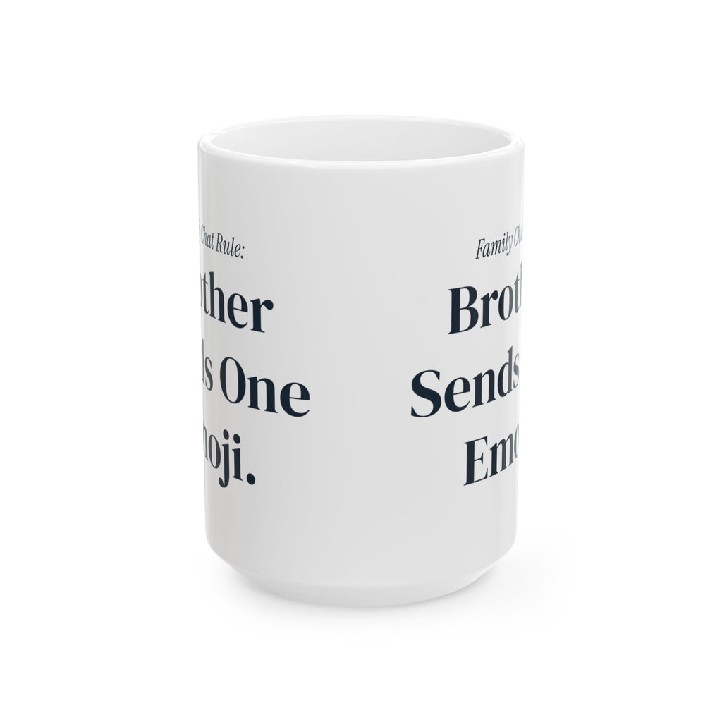 Funny Brother Coffee Mug Family Chat Rule Brother Sends One Emoji