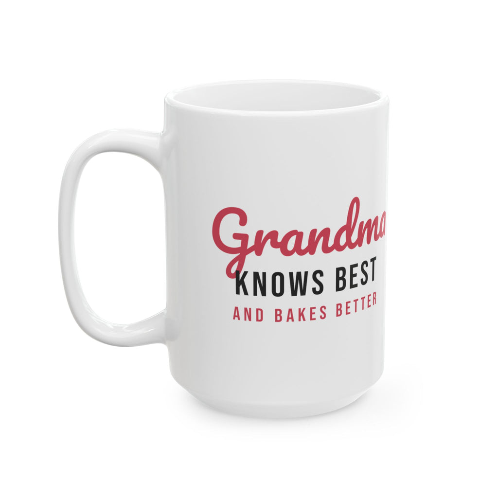 Grandma Coffee Mug Grandma Knows Best And Bakes Better
