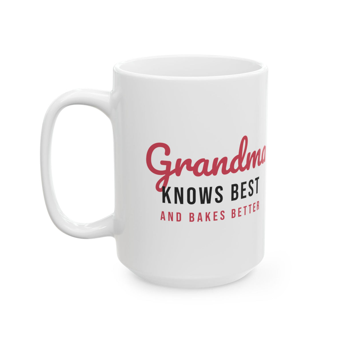 Grandma Coffee Mug Grandma Knows Best And Bakes Better