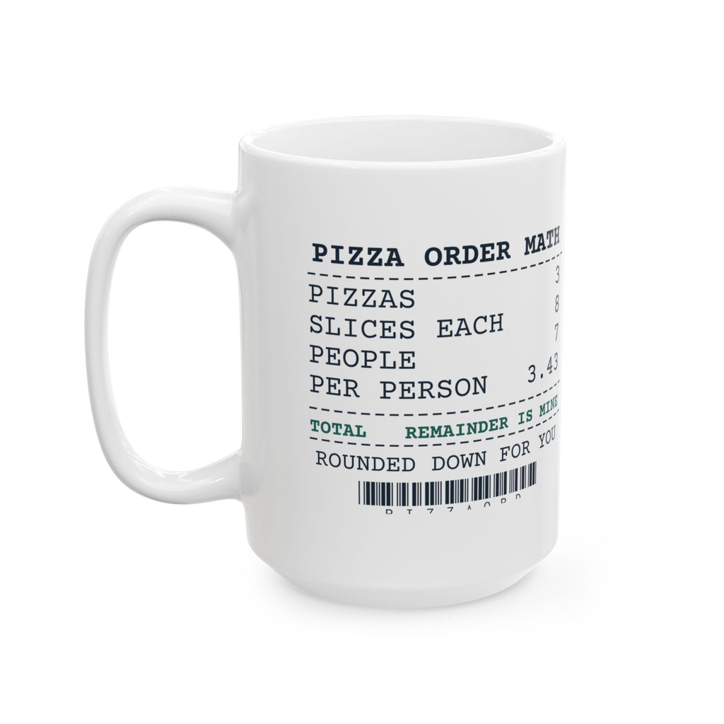 Funny Math Coffee Mug Pizza Order Math Remainder Is Mine For Math Lovers