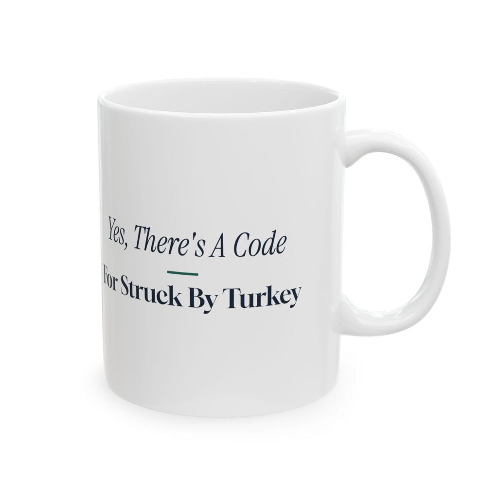 Funny Medical Coder Coffee Mug There Is A Code For Struck By Turkey