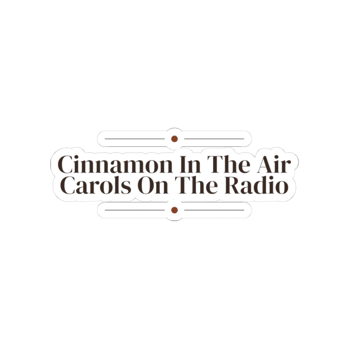 Cozy Christmas Sticker Cinnamon In The Air Carols On The Radio