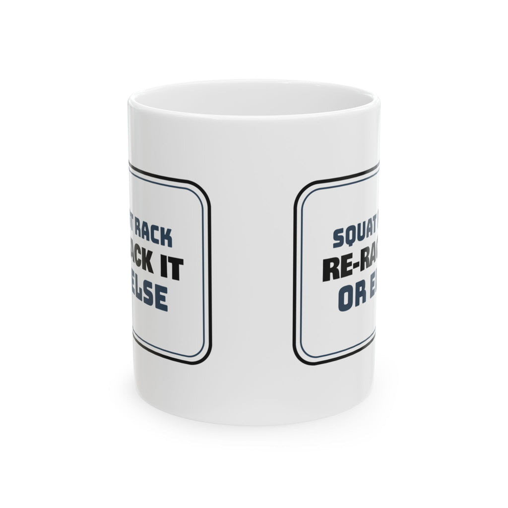Squat Rack Coffee Mug, Re-Rack It Or Else For Gym