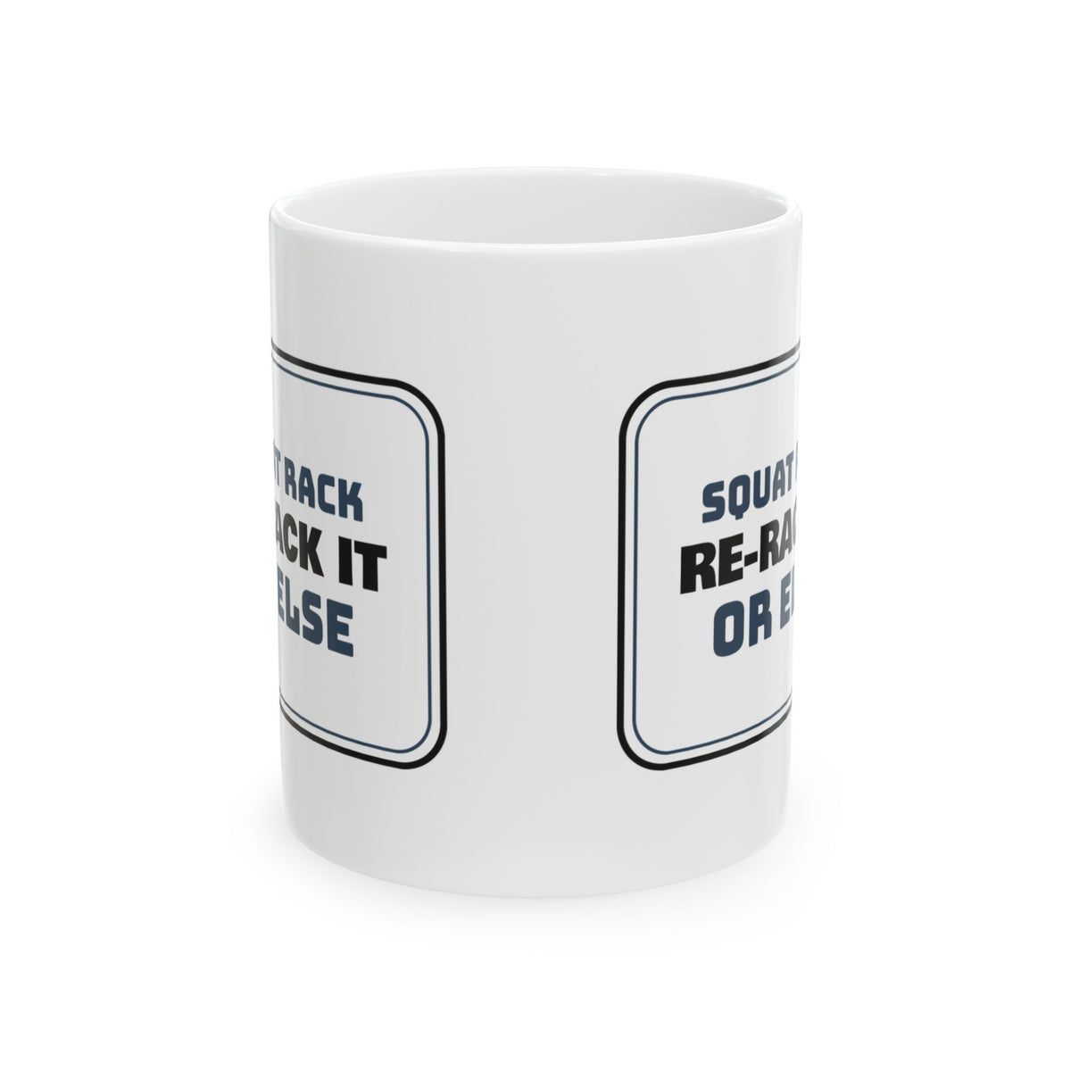 Squat Rack Coffee Mug, Re-Rack It Or Else For Gym