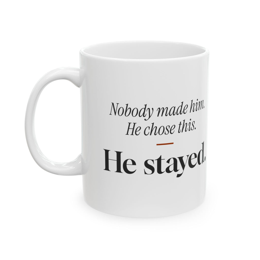 Stepdad Coffee Mug, Nobody Made Him He Chose This