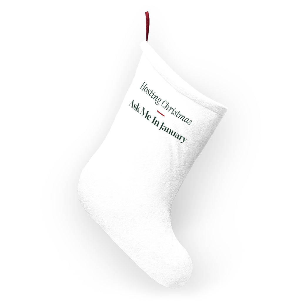 Funny Christmas Stocking Hosting Christmas Ask Me In January For