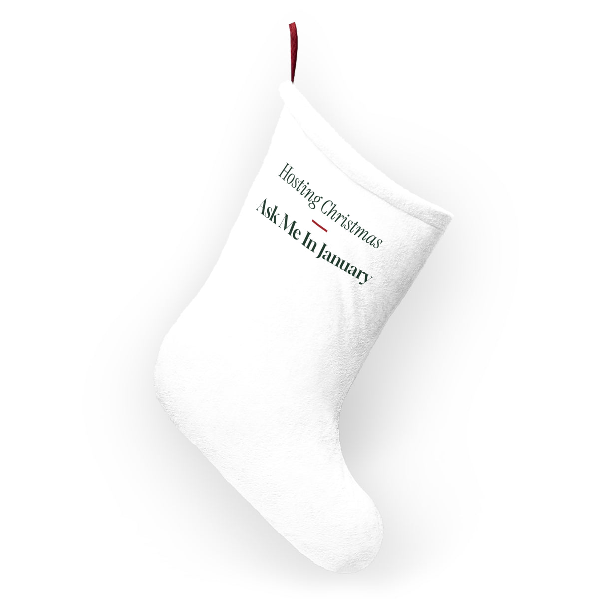 Funny Christmas Stocking Hosting Christmas Ask Me In January For