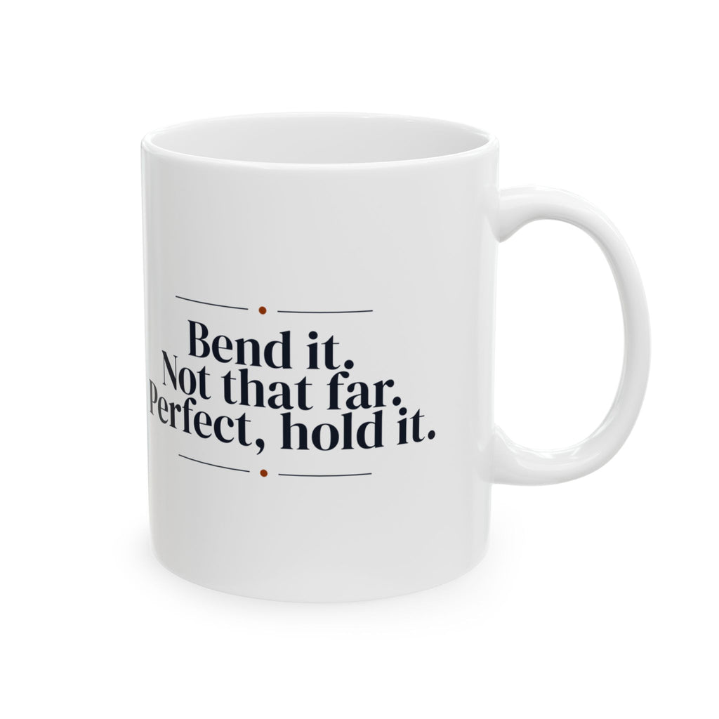 Physical Therapist Coffee Mug Bend It