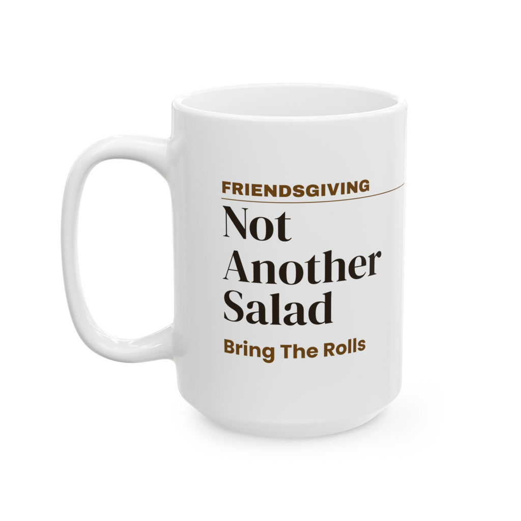 Funny Friendsgiving Coffee Mug Not Another Salad For Friends