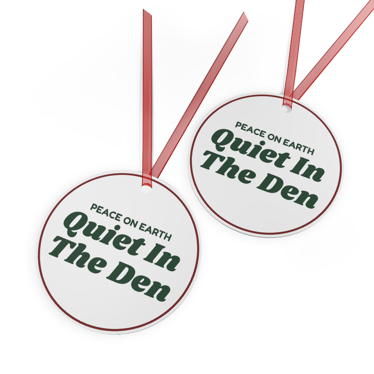 Funny Christmas Ornament Peace On Earth Quiet In The Den