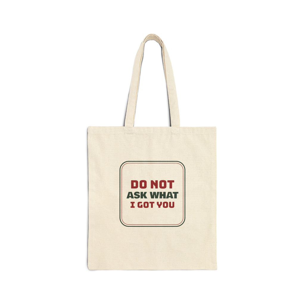 Funny Christmas Shopping Tote Bag Don't Ask What I Got You Sign