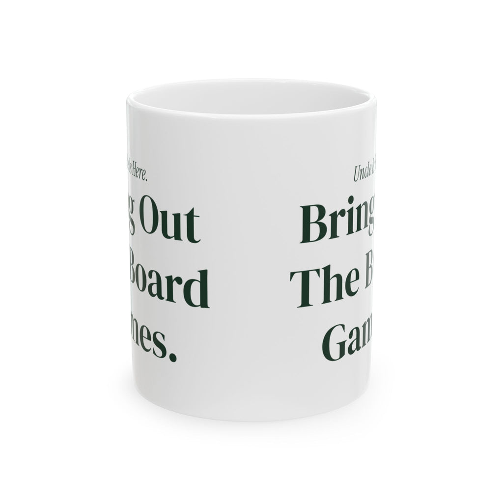 Funny Uncle Coffee Mug Uncle Is Here Bring Out The Board Games