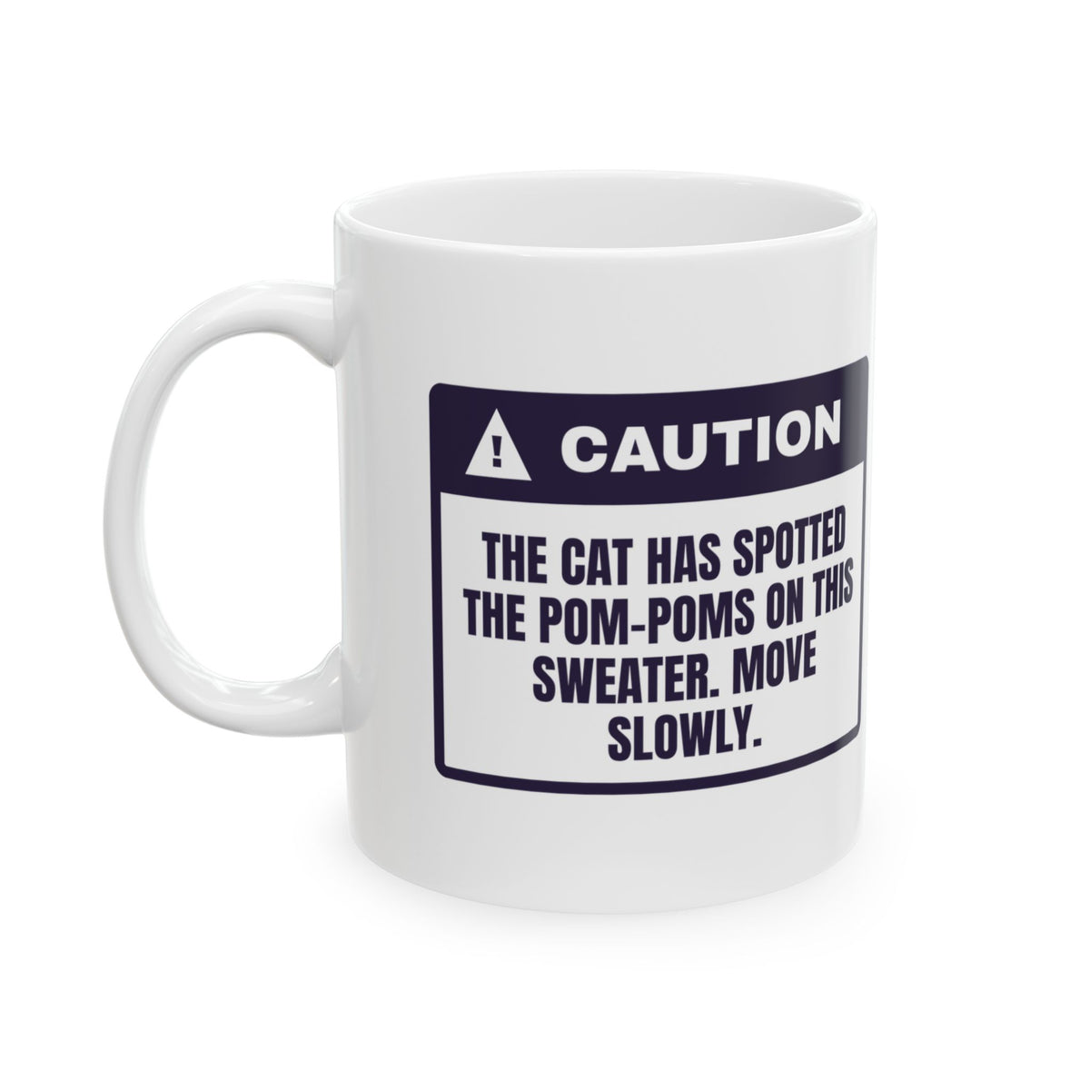 Funny Ugly Sweater Coffee Mug Cat Spotted The Pom-Poms Warning Label