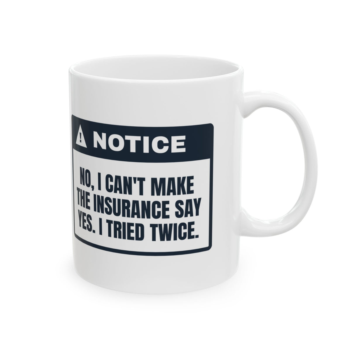 Funny Pharmacist Coffee Mug I Can't Make Insurance Say Yes
