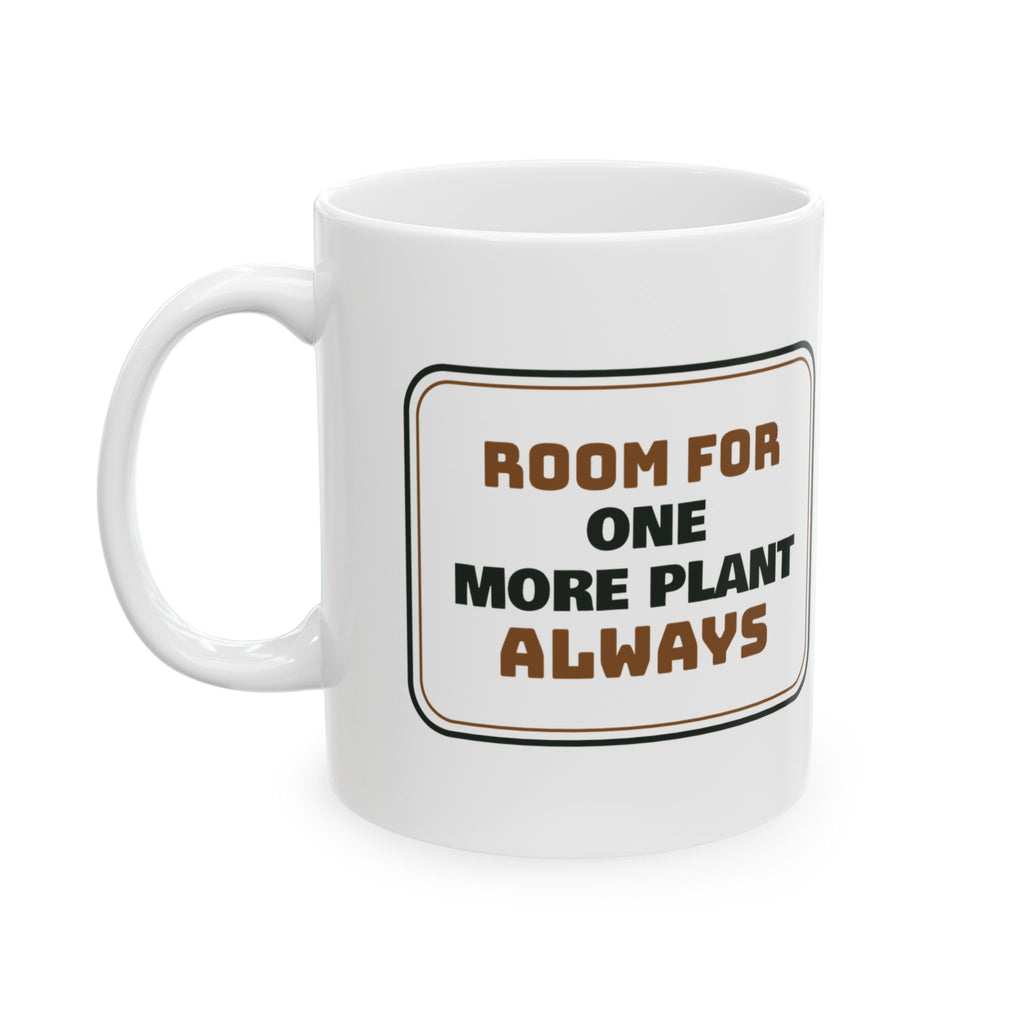 Plant Lover Coffee Mug Room For One More Plant