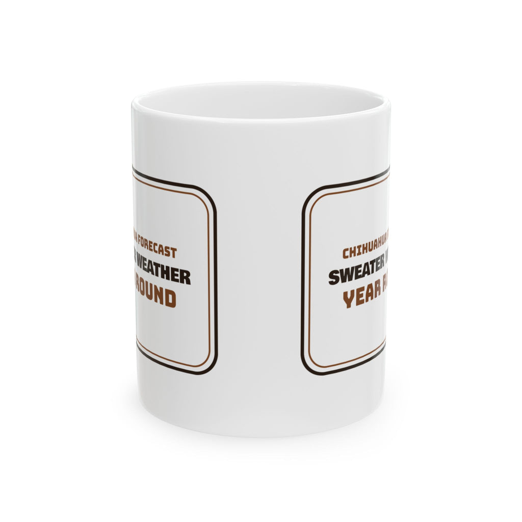 Chihuahua Mug Sweater Weather Every Single Month Funny Dog Sign