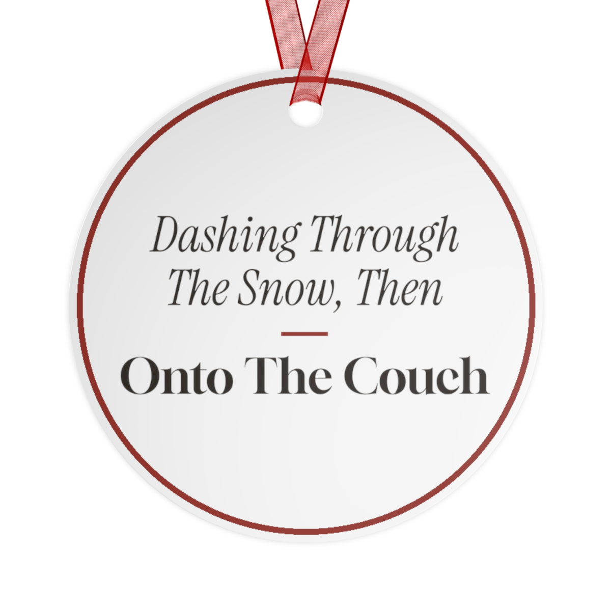 Funny Christmas Ornament Dashing Through The Snow, Then Onto The Couch