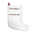 Funny Christmas Stocking Most Likely To Fill The Tin With Thread