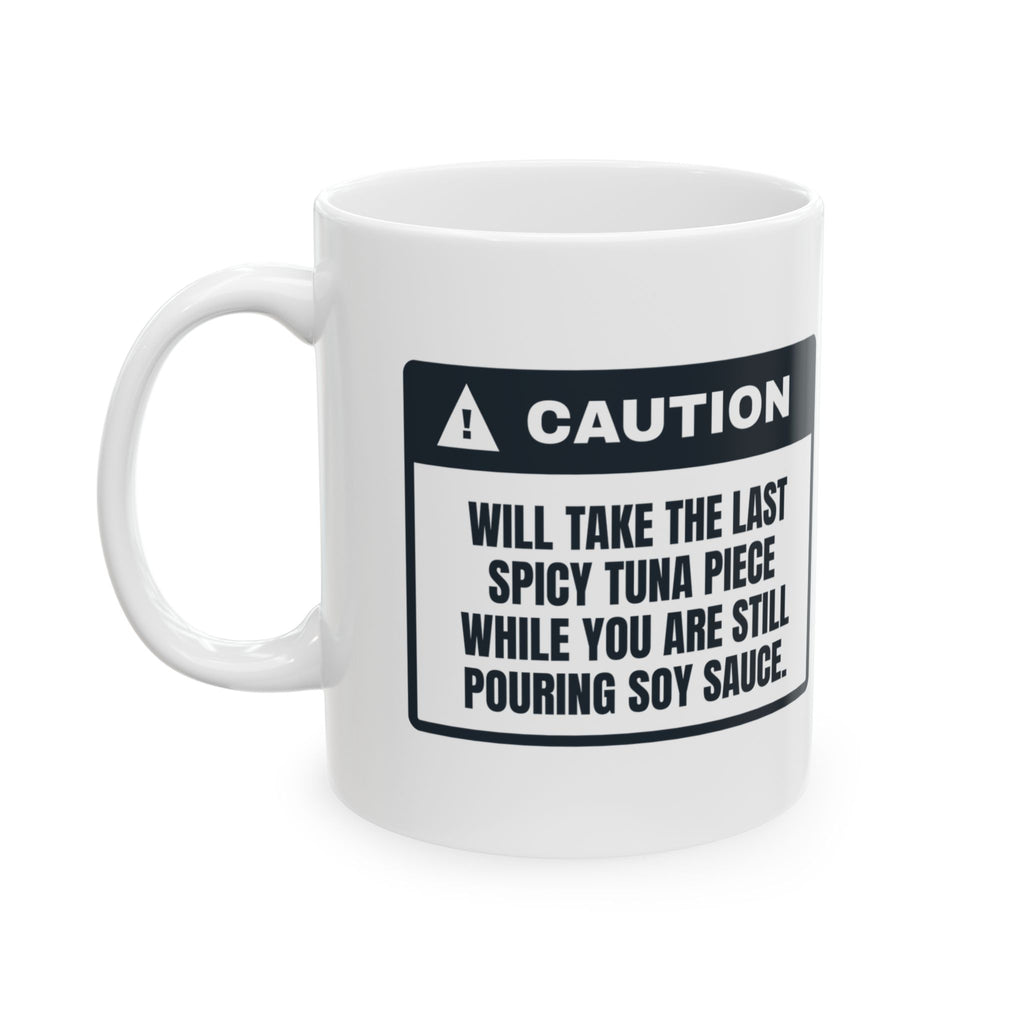 Funny Sushi Coffee Mug Will Take The Last Spicy Tuna Piece Warning