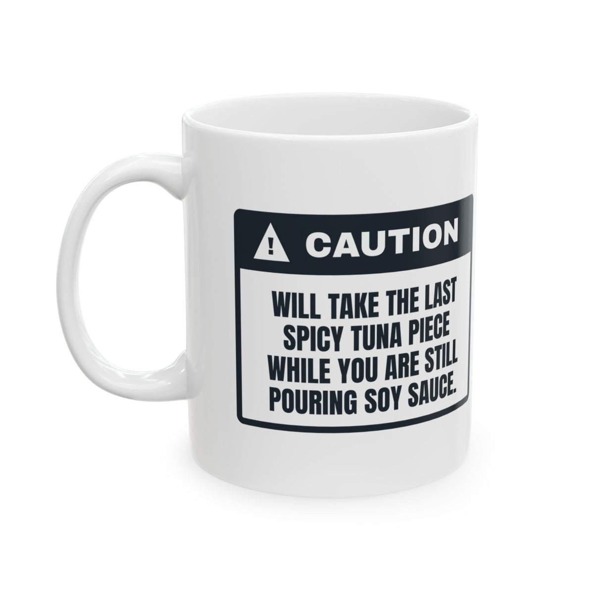 Funny Sushi Coffee Mug Will Take The Last Spicy Tuna Piece Warning