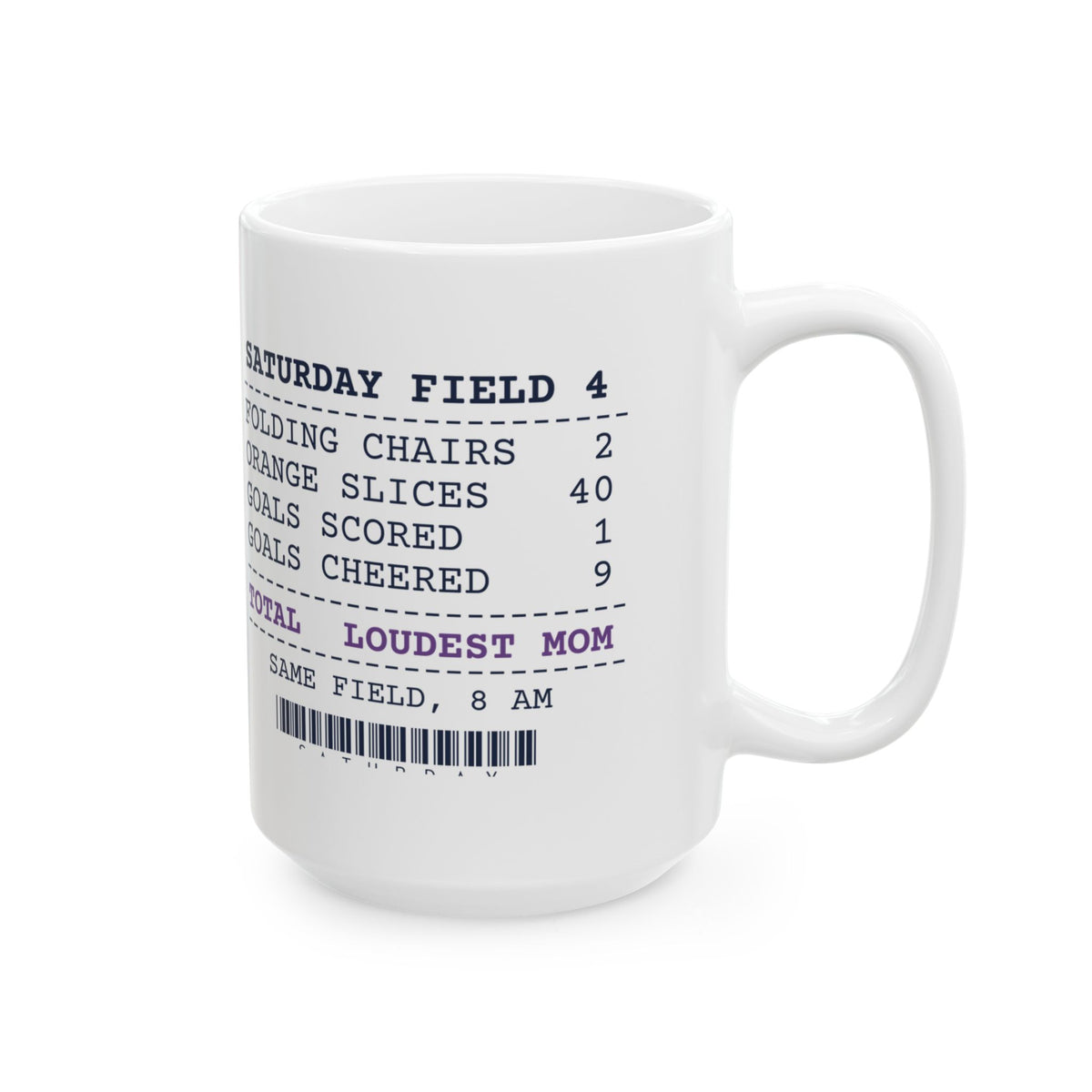 Funny Soccer Mom Coffee Mug Saturday Field 4 Receipt
