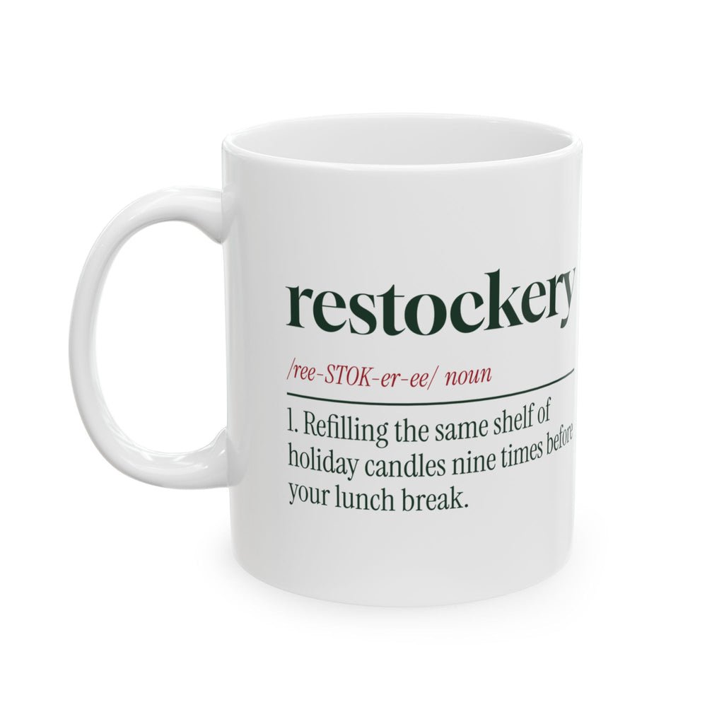 Funny Christmas Coffee Mug Restockery Same Shelf Ninth Time Definition