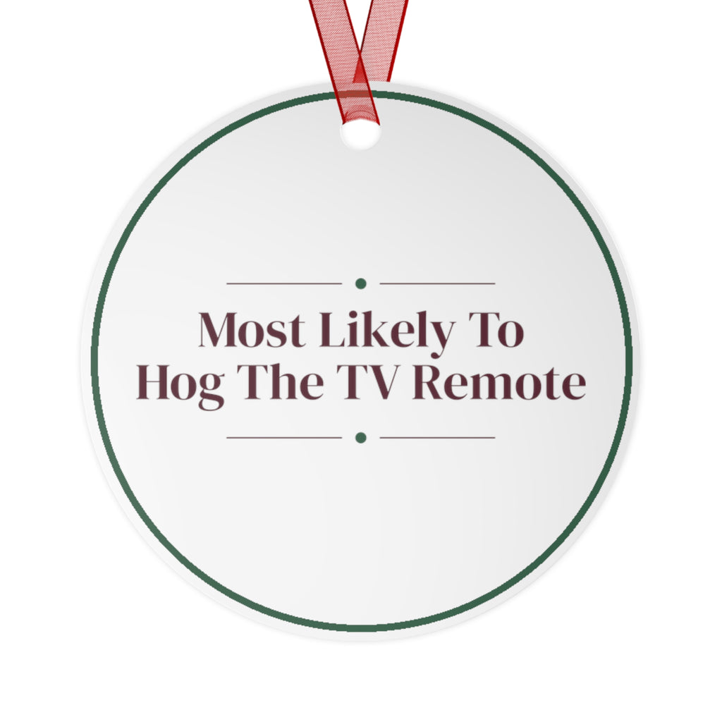 Funny Christmas Ornament Most Likely To Hog The TV Remote Family